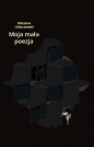 Moja mała poezja - Mirosław Urbaczewski