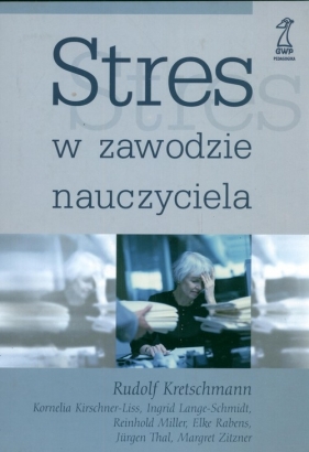 Stres w zawodzie nauczyciela - Kretschmann Rudolf