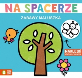 Zabawy maluszka. Na spacerze - Opracowanie zbiorowe