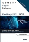 Kwalifikacje INF.11 i INF.12. cz.1 Podręcznik do.. Paweł Kuraś