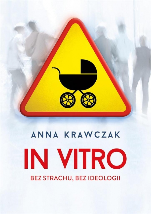 In vitro Bez strachu bez ideologii