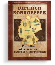 Dietrich Bonhoeffer - Pośrodku okrucieństwa - Janet Benge, Geoff Benge
