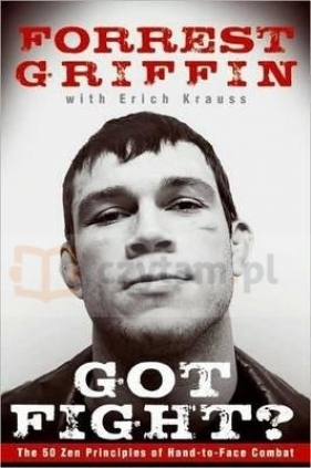 Got Fight? - Forrest Griffin