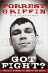 Got Fight? Forrest Griffin