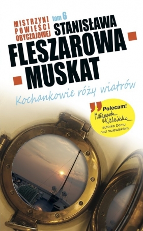 Mistrzyni Powieści Obyczajowej 6 Kochankowie róży wiatrów - Fleszarowa-Muskat Stanisława<br />