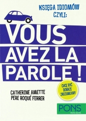 Księga idiomów Francuski: Vous Avez La Parole