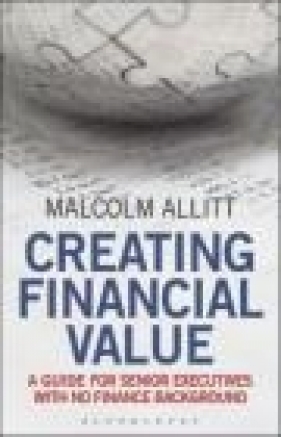 Creating Financial Value - Malcolm Allitt