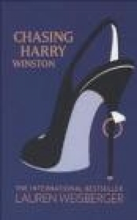 Chasing Harry Winston - Lauren Weisberger