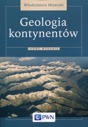 Geologia kontynentów - Włodzimierz Mizerski