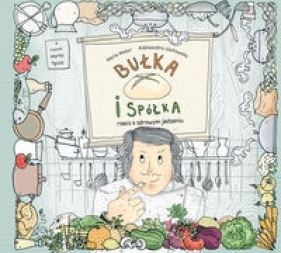 Bułka i spółka - Maria Mazur, Aleksandra Ulatowska, Marta Tęcza