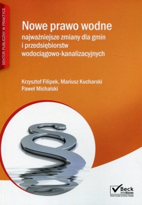 Nowe prawo wodne - Krzysztof Filipek, Mariusz Kucharski, Paweł Michalski