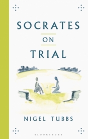 Socrates On Trial: Rewriting Plato for Today