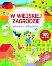 Zabawa z naklejkami - w wiejskiej zagrodzie - Opracowanie zbiorowe