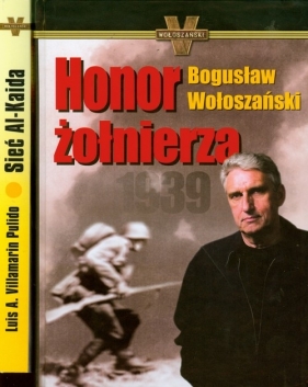 Honor żołnierza +Sieć Al Kaida Pakiet - Wołoszański Bogusław, Pulido Luis A. Villamarin