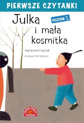 Pierwsze czytanki Julka i mała kosmitka Poziom 1 - Agnieszka Frączek