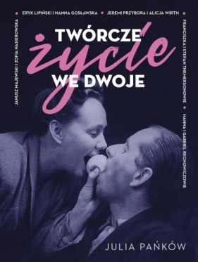 Twórcze życie we dwoje - Pańków Julia