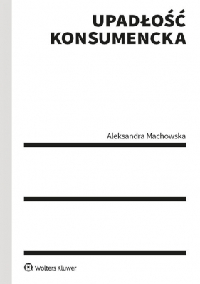 Upadłość konsumencka - Aleksandra Machowska