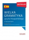 Wielka gramatyka języka hiszpańskiego z ćwiczeniami Poziom A1-C1 dla Ostrowska Joanna