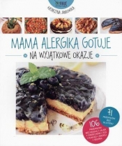 Mama alergika gotuje na wyjątkowe okazje (Uszkodzona okładka)