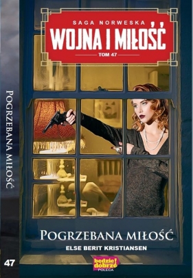 Wojna i miłość Tom 47 Pogrzebana miłość - Else Berit Kristiansen