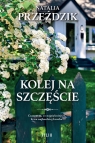 Kolej na szczęście Natalia Przeździk .