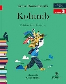 Czytam sobie. Kolumb. Całkiem inna historia - Artur Domosławski