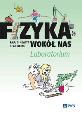 Fizyka wokół nas. Laboratorium - Paul G. Hewitt, Dean Baird