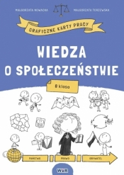 Wiedza o społeczeństwie. Graficzne karty pracy dla klasy 8 - Małgorzata Nowacka, Małgorzata Torzewska
