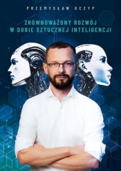 Zrównoważony rozwój w dobie sztucznej inteligencji - Przemysław Oczyp