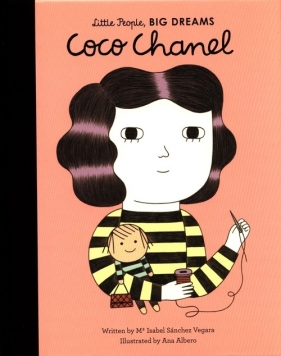 Little People, Big Dreams. Coco Chanel - María Isabel Sánchez Vegara
