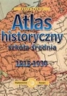 Atlas historyczny Szkoła średnia 1815-1939 Tazbir Julia