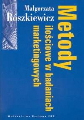 Metody ilościowe w badaniach marketingowych - Roszkiewicz Małgorzata