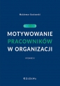 Motywowanie pracowników w organizacji - Waldemar Kozłowski
