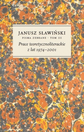 Prace teoretycznoliterackie z lat 1974-2001 Tom 3 - Sławiński Janusz