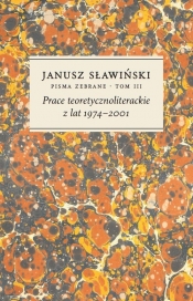 Prace teoretycznoliterackie z lat 1974-2001 Tom 3 - Sławiński Janusz