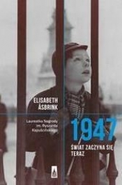 1947.Świat zaczyna się teraz - Elisabeth Åsbrink