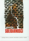 Poezja Solidarności Antologia wierszy, piosenek, kontrafaktur, parafraz i Skoczek Anna