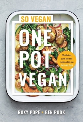 One Pot Vegan - Roxy Pope, Ben Pook