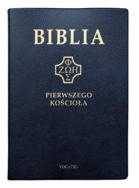 Biblia pierwszego Kościoła pvc granatowa - Opracowanie zbiorowe