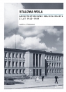  Stalowa Wola Architektoniczne oblicza miasta z lat  1945-1989