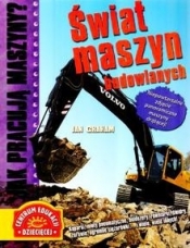 Jak pracują maszyny Świat maszyn budowlanych
