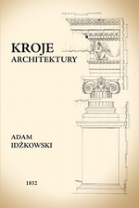 Kroje Architektury - Adam Idźkowski
