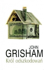 Król odszkodowań - John Grisham