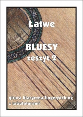 Łatwe Bluesy z.2 - gitara klasyczna/fingerpicking - M. Pawełek