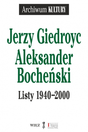 Listy 1940-2000 - Jerzy Giedroyc, Aleksander Bocheński