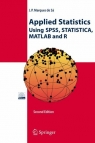 Applied Statistics Using SPSS, STATISTICA, MATLAB and R Joaquim P. Marques de Sá
