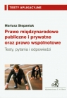 Prawo międzynarodowe publiczne i prywatne oraz prawo wspólnotowe Testy, Stepaniuk Mariusz