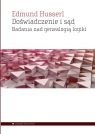 Doświadczenie i sąd Badania nad genealogią logiki Edmund Husserl