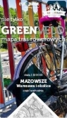 Mazowsze. Warszawa i okolice. Część wschodnia. Nie tylko Green Velo. Mapa tras rowerowych
