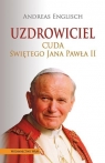 Uzdrowiciel Cuda Świętego Jana Pawła II Andreas Englisch